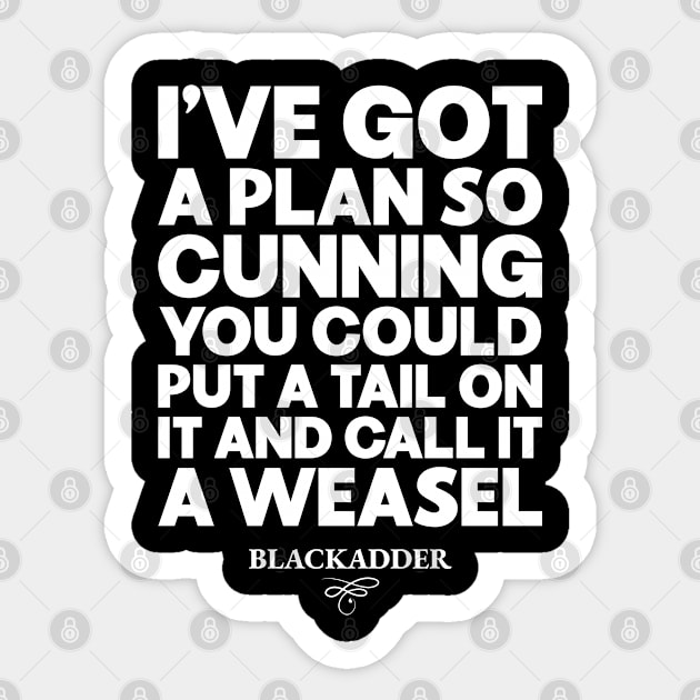 I've Got a Plan So Cunning You Could Put a Tail on It and Call It a Weasel Funny Blackadder Quote Sticker by RiseInspired